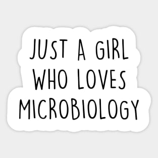 JUST A GIRL WHO LIKE MICROBIOLOGY | LABORATORY SCIENTIST GIFTS Sticker